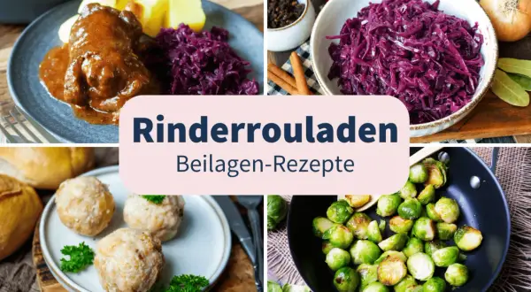 Rinderrouladen mit Rotkohl, Klößen und Rosenkohl – die perfekten Beilagen, die zu Rouladen passen.